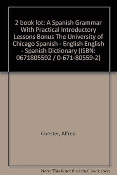 2 book lot: A Spanish Grammar With Practical Introductory Lessons Bonus The University of Chicago Spanish - English English - Spanish Dictionary (ISBN: 0671805592 / 0-671-80559-2)