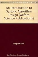 An Introduction to Systolic Algorithm Design (Oxford Science Publications) 0198538138 Book Cover