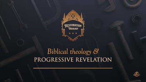 10. Biblical Theology and Progressive Revelation