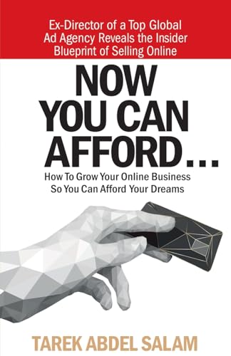 NOW YOU CAN AFFORD: HOW TO GROW YOUR INCOME FROM