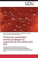 Proteinas Seminales Ovinas Protegen El Esperma de Los Danos del Frio 3844347690 Book Cover