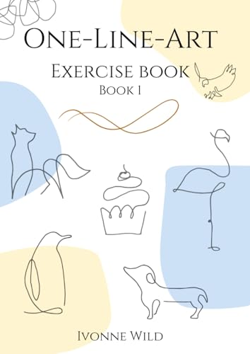 ONE-LINE-ART exercise book 1: Creative workbook to get you started in the fascinating world of...