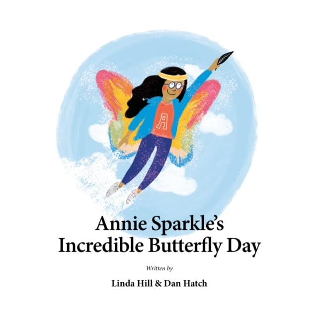 Annie Sparkle’s Incredible Butterfly Day