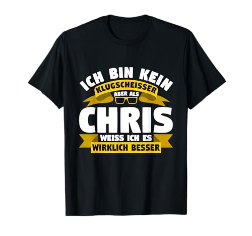 Vorname Chris Geschenk Ich bin kein Klugscheisser Chris T-Shirt Vorname Chris Geschenk Ich bin kein Klugscheisser Chris T-Shirt