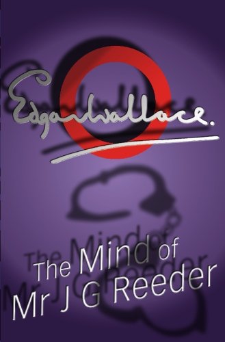 Edgar WallaceThe Mind Of Mr J G Reeder