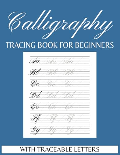Calligraphy Practice Tracing Book: Uppercase, Lowercase, and Blank Pages for Writing: Practice Sheets for Beginners with Traceable Letters   Practice ... | Gift for Birthdays, Anniversary, Vacations