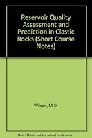 Reservoir Quality Assessment and Prediction in Clastic Rocks (Cultural Heritage and Contemporary Change) 1565760077 Book Cover