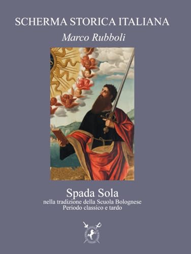 Spada Sola: nella tradizione della Scuola Bolognese - Periodo classico e tardo