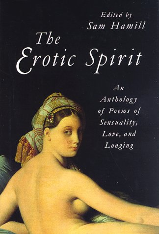 Buy The Erotic Spirit: An Anthology of Poems of Sensuality, Love, and Longing — BookShops.in