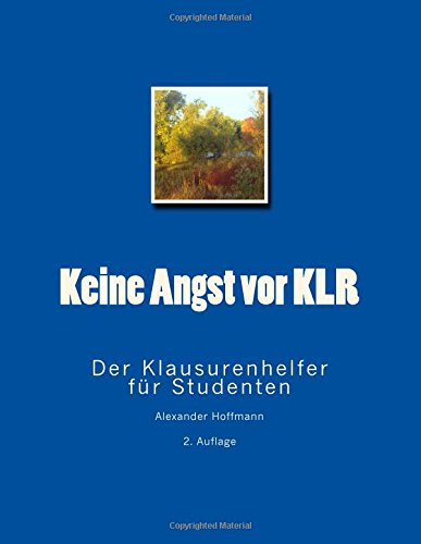 Keine Angst vor KLR: Der Klausurenhelfer für Studenten