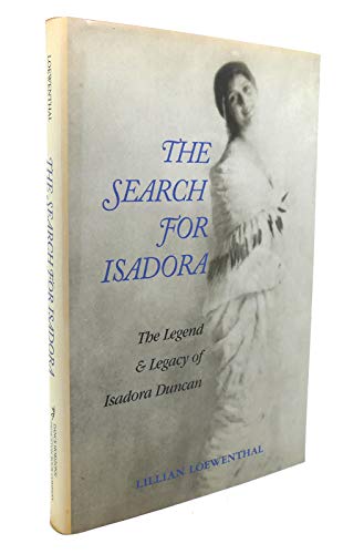 The Search for Isadora: The Legend & Legacy of Isadora Duncan