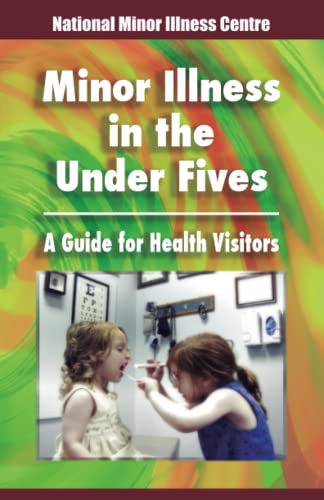 Minor illness in the under fives: A guide for health visitors