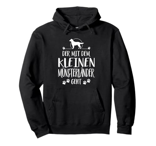 Der mit dem Kleine Münsterländer geht Hund Hundespruch [German Language] Pullover Hoodie