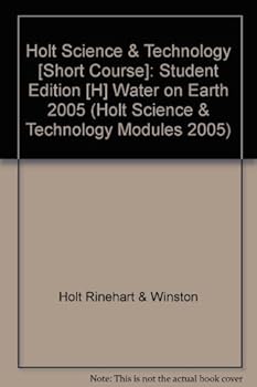 Hardcover Holt Science & Technology [Short Course]: Student Edition [H] Water on Earth 2005 Book