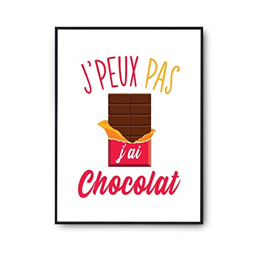 Planetee Affiche Chocolat j'peux pas Blanc Premium A2 | Poster Tableau Humour pour décoration murale qualité papier Premium