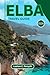 ELBA TRAVEL GUIDE 2026: Explore Hidden Beaches, Scenic Trails, Rich History & Local Flavors on Italy’s Stunning Island