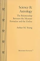 Science and Astrology : The Relationship Between the Measure Formulae and the Zodiac 1892160064 Book Cover