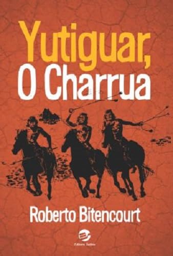 Yutiguar, o charrua: