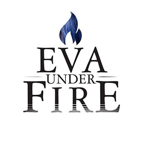 Eva Under Fire