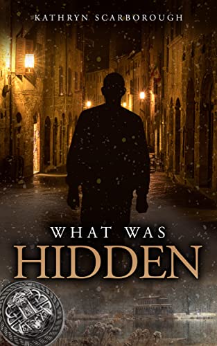 What Was Hidden: A secret for 70 years; can he find it before they do? (Deception Book 3)