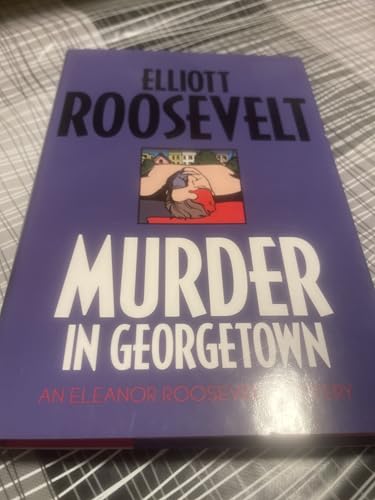 Murder in Georgetown (An Eleanor Roosevelt Mystery)