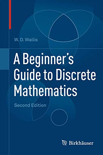 A Beginner's Guide to Discrete Mathematics 0817682856 Book Cover