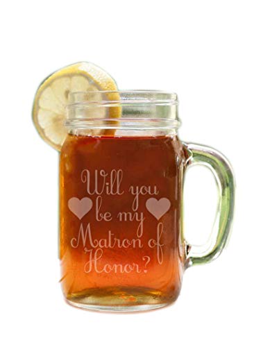 Will You Be My Matron of Honor Etched Glass Mason Jar Mug with Handle Love Forever Birds Always Relationships Wedding Bridal Bridesmaid Flower Girl Engaged Propose Maid Married Sister