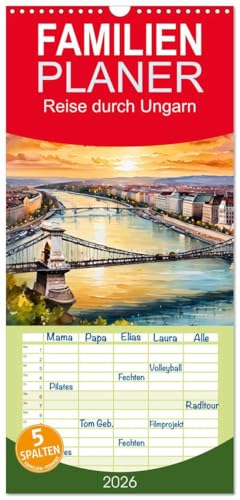 Familienplaner 2026 - Reise durch Ungarn mit 5 Spalten  Wandkalender 21 cm x 45 cm  CALVENDO  Überwältigende Architektur zauberhafte Natur  CALVENDO Orte
