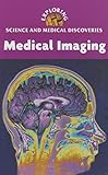 Medical Imaging (Exploring Science and Medical Discoveries)