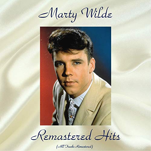 Remastered Hits (All Tracks Remastered 2018) by Marty Wilde on Amazon Music Amazon.co.uk