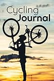 Cycling Journal: Cycling Journal | Biking Notebook | 6x9 inches, 121 pages | Gift For Bike Lovers Cyclist Men Women