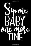  Sip Me Baby One More Time: Wine Lovers Journal, WineThemed Writing Log, 6\