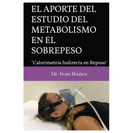 EL APORTE DEL ESTUDIO DEL METABOLISMO EN EL SOBREPESO: "Calorimetría Indirecta en Reposo"