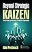 Beyond Strategic Kaizen