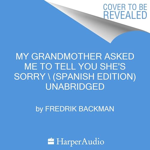 Page de couverture de Mi abuela me pidió que te dijera que lo siente