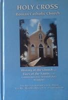 Holy Cross Roman Catholic Church: History of the Church and Lives of the Saints in the Commemorative Stained Glass Windows (Installed 2002) 1890985171 Book Cover