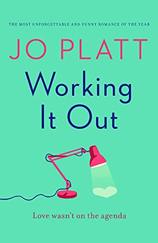 Working It Out: The most unforgettable and funny romance of the year by [Jo Platt]