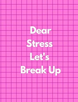 Dear Stress Let's Break up Graph Paper Composition Notebook, Funny and Useful Gifts for Women : Pink Cover, 8. 5 X 11 (Large), 100 Sheets (200 Pages), Quad Ruled 5x5