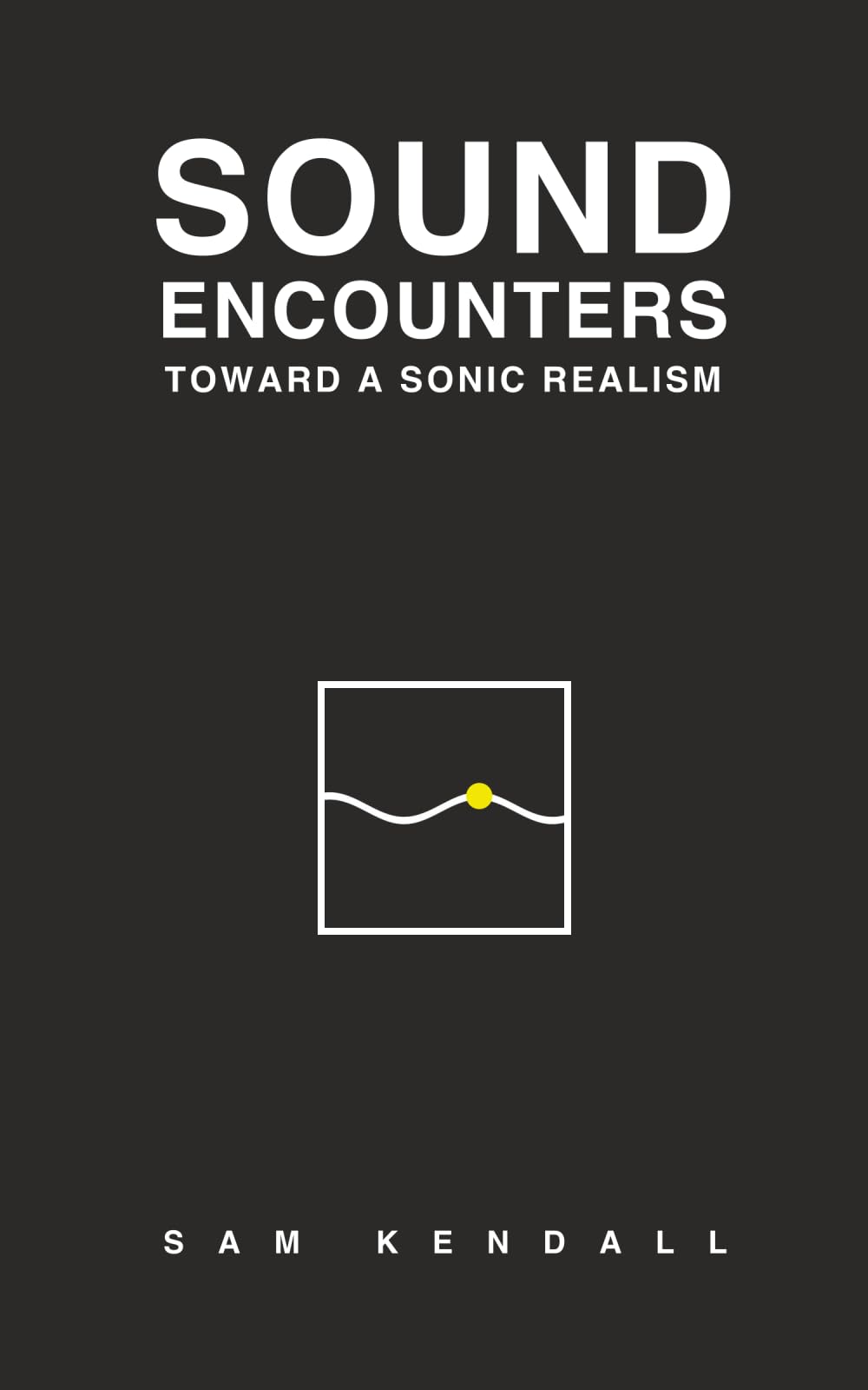 Sound Encounters: Toward a Sonic Realism