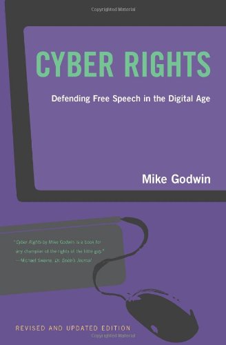 Cyber Rights: Defending Free speech in the Digital Age (The MIT Press)