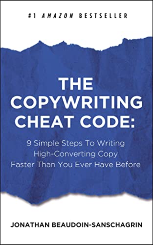 The Copywriting Cheat Code: 9 Simple Steps To Writing High-Converting Copy Faster Than You Ever Have...