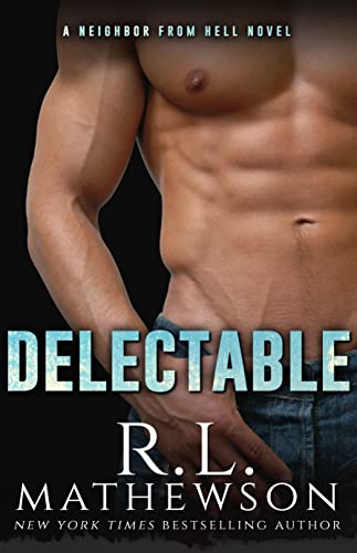 Delectable: A Neighbor from Hell Novel