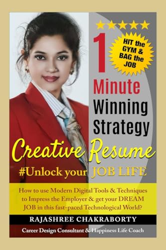 1 Minute Winning Strategy- Creative Resume #Unlock Your Job Life: "How to use Modern Digital Tools & Techniques to Impress the Employer & get your DREAM JOB in this fast-paced Technological World?"