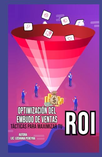 Optimización del Embudo de Ventas Tácticas para Maximizar tu ROI