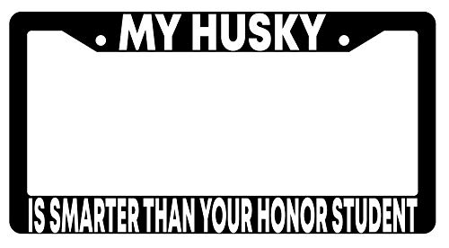 Dots Gifts My Husky is Smarter Than Your Honor Student Black Plastic License Plate Frame DG