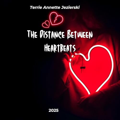 The Distance Between Heartbeats (Written by Terrie Annette Jezierski) episode artwork
