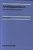  Arbeitsgesetzbuch und andere ausgewählte Rechtsvorschriften : Textausg.