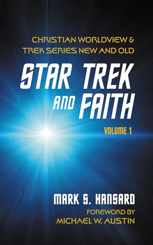 Star Trek and Faith, Volume 1: Christian Worldview and Trek