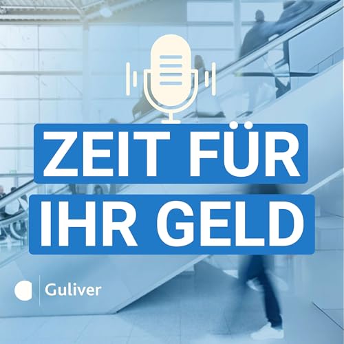 『Zeit für Ihr Geld – Guliver Anlageberatung』のカバーアート
