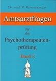  Amtsarztfragen für die Psychotherapeutenprüfung, Band 2
